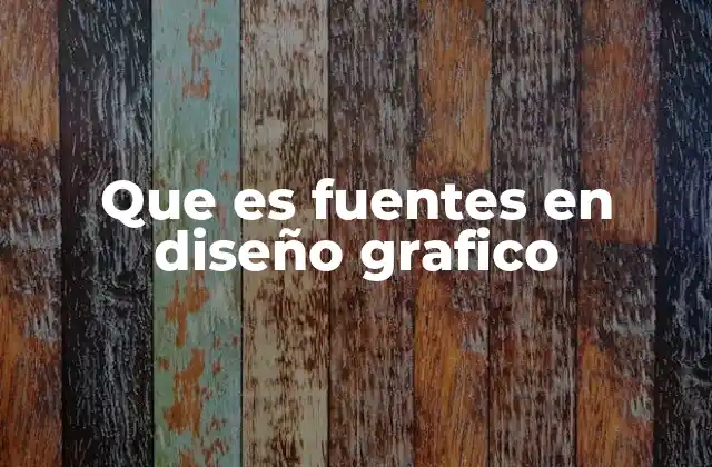 Que es Fuentes en Diseño Grafico