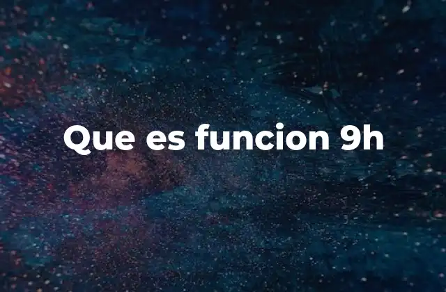 Que es Funcion 9h