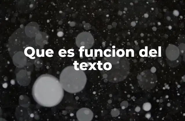 Que es Funcion Del Texto