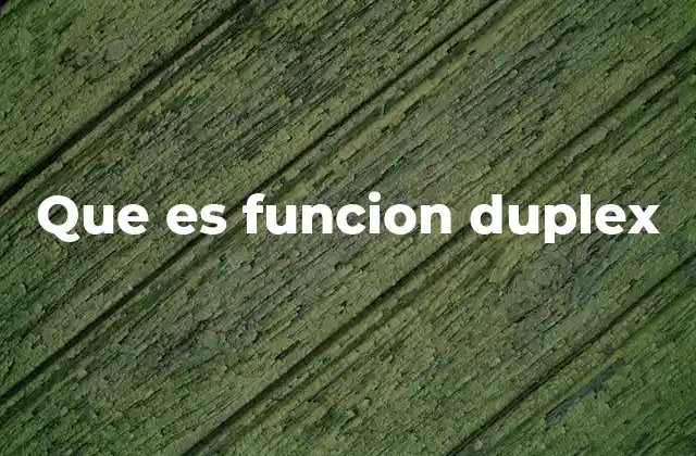 Que es Funcion Duplex