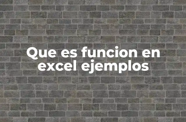 Que es Funcion en Excel Ejemplos