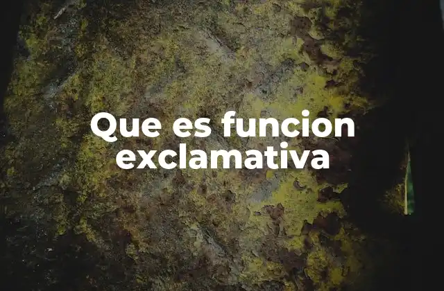 Que es Funcion Exclamativa