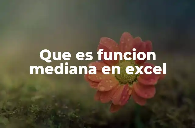 Que es Funcion Mediana en Excel