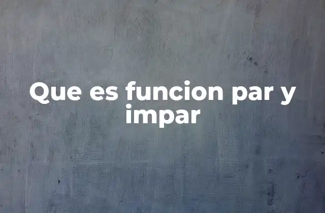 Clasificación de funciones según su simetría