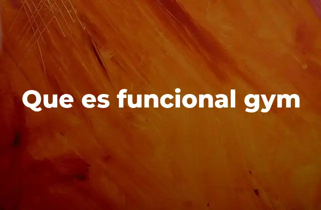 Que es Funcional Gym