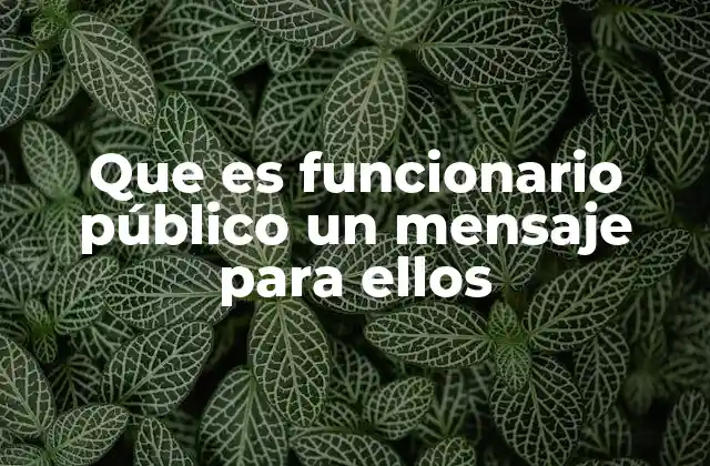 El rol de los servidores públicos en la gobernanza moderna