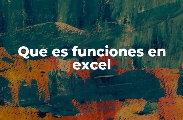 Que es Funciones en Excel
