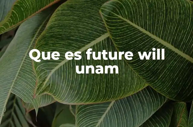 Que es Future Will Unam