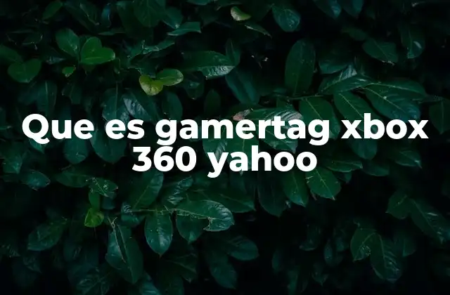 La importancia de tener un gamertag en Xbox 360