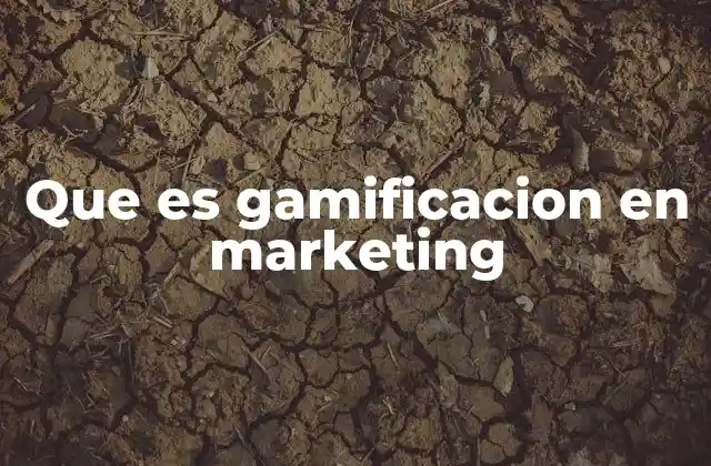 Que es Gamificacion en Marketing