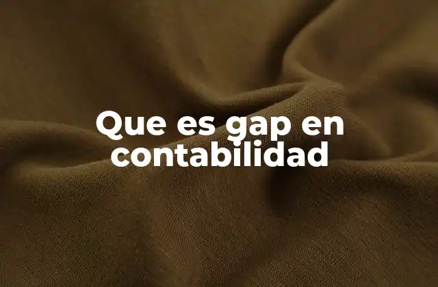 Que es Gap en Contabilidad