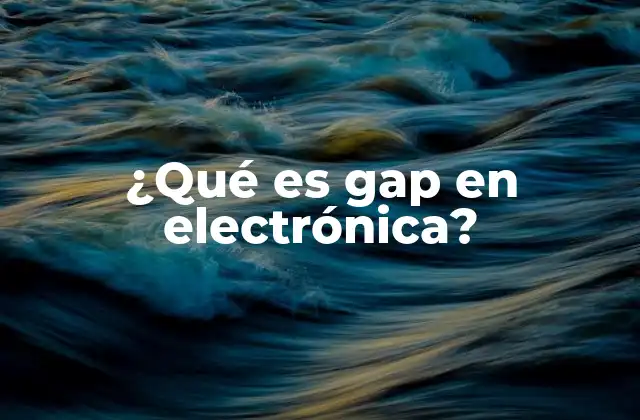 La importancia del gap energético en la conducción eléctrica