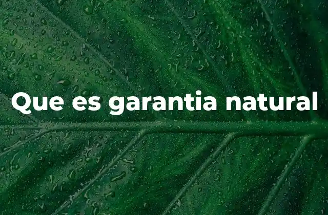 Que es Garantia Natural
