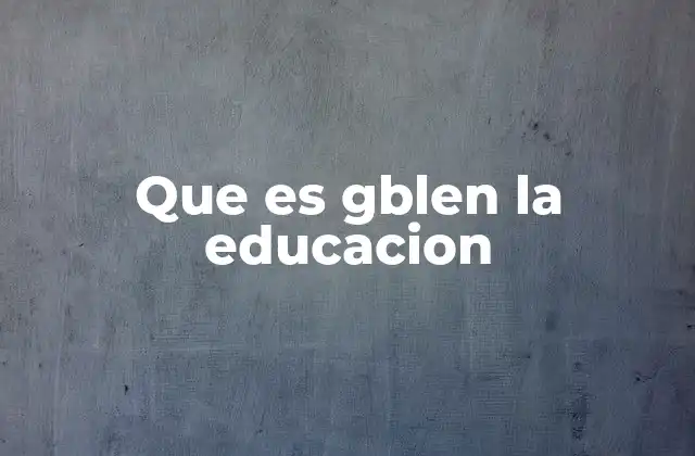 Que es Gblen la Educacion 2 La importancia de integrar metodologías en la educación