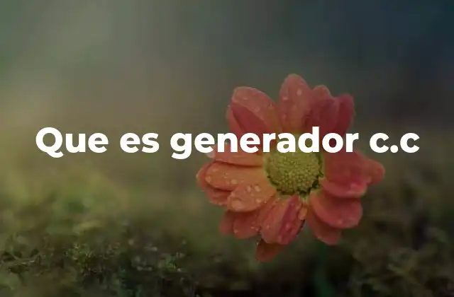Que es Generador C.c
