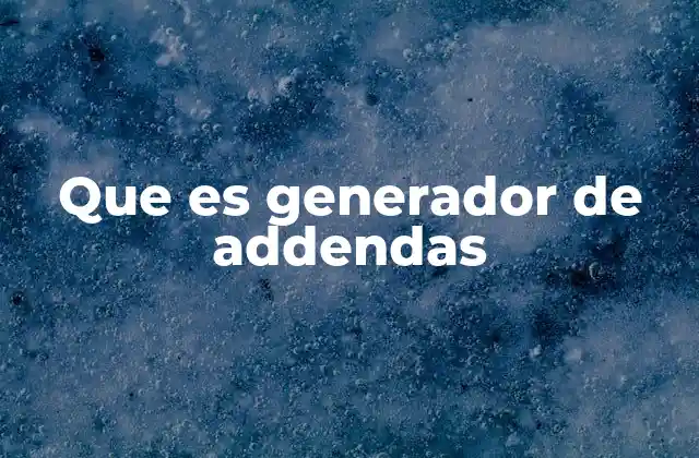 Que es Generador de Addendas