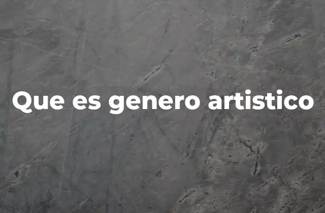 Que es Genero Artistico