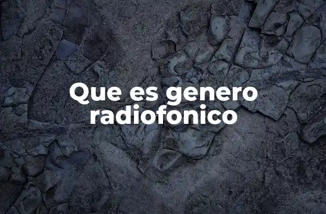Que es Genero Radiofonico 2 Cómo se define el género en la programación radiofónica