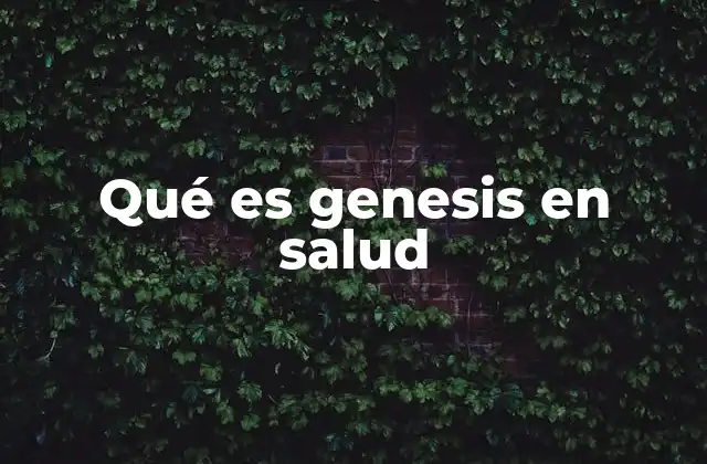 Qué es Genesis en Salud
