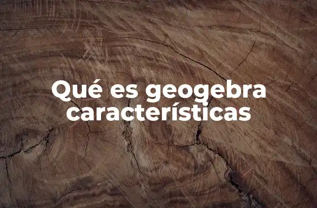 Qué es Geogebra Características 2 La evolución del aprendizaje matemático con GeoGebra