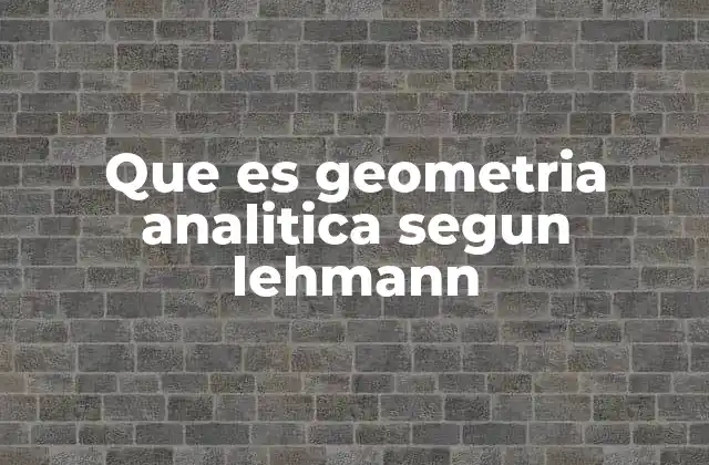 La importancia de las coordenadas en la geometría analítica