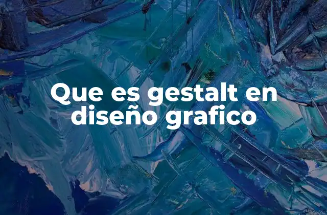 Que es Gestalt en Diseño Grafico