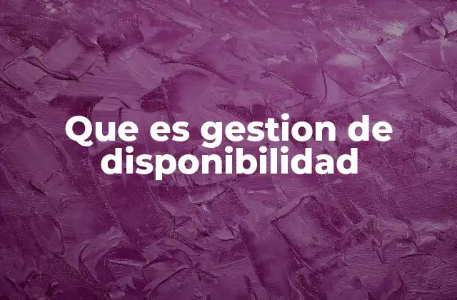 Que es Gestion de Disponibilidad