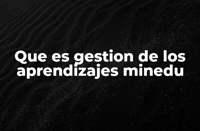 Que es Gestion de los Aprendizajes Minedu 2 El rol del docente en la gestión de los aprendizajes