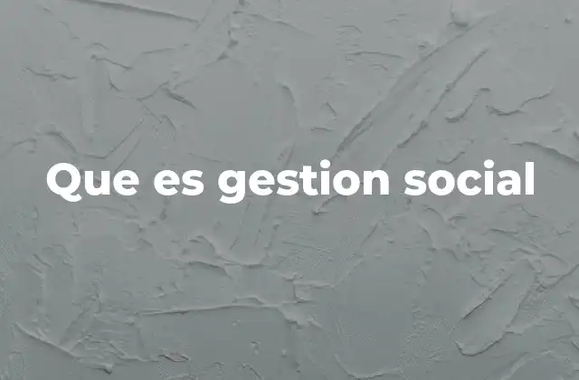 Que es Gestion Social