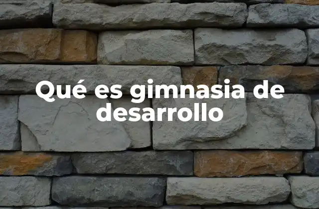 Qué es Gimnasia de Desarrollo