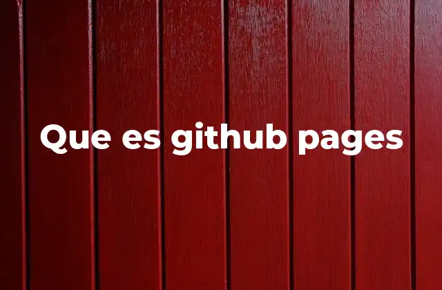 Que es Github Pages 2 Cómo GitHub Pages transforma la publicación web