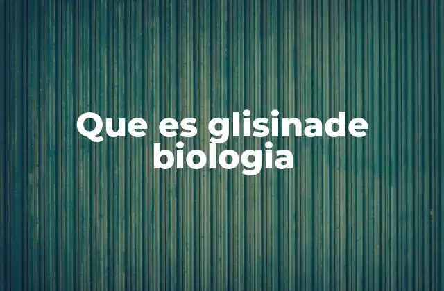 Que es Glisinade Biologia 2 La glisinade en la síntesis química de aminoácidos