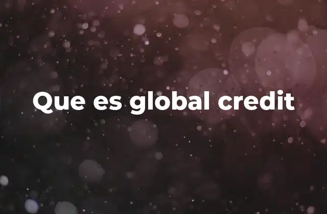 Que es Global Credit
