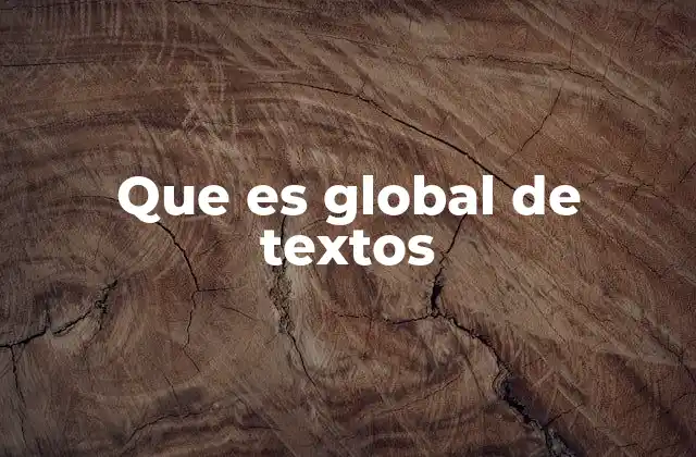 Que es Global de Textos
