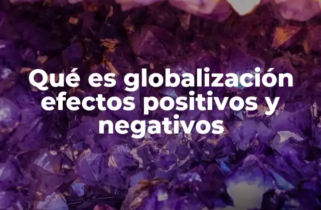 El impacto de la globalización en la economía mundial