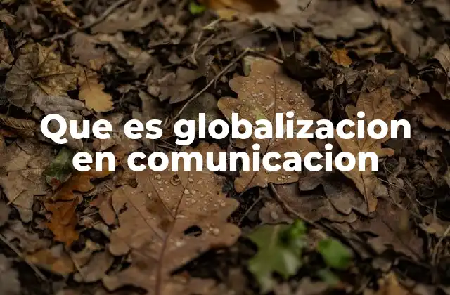 La evolución de los medios de comunicación en el contexto global