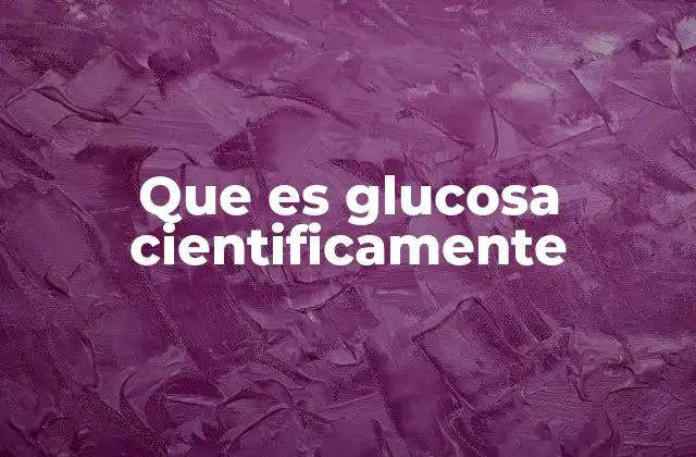 Que es Glucosa Cientificamente 2 La glucosa como fuente universal de energía