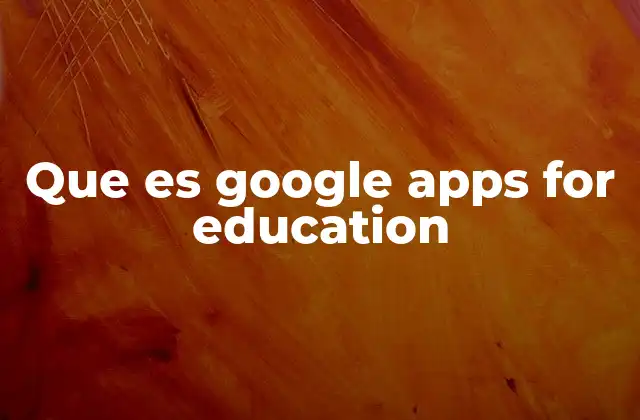 Que es Google Apps For Education 2 Cómo Google Apps for Education está transformando el aula