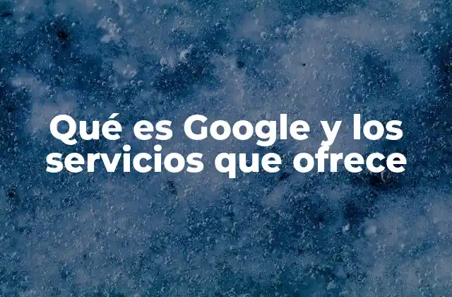 El impacto de Google en la vida diaria sin mencionar directamente la palabra clave