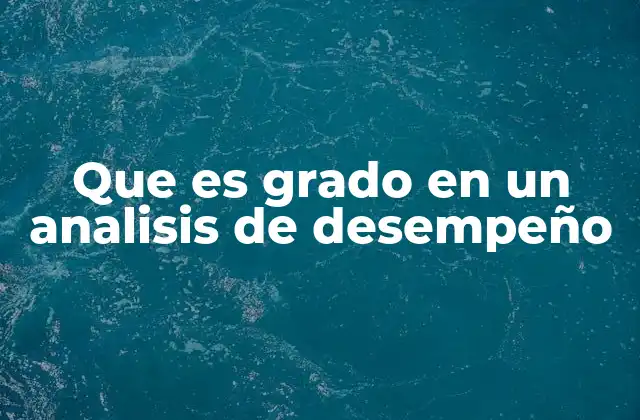 La importancia del grado en la medición del rendimiento laboral