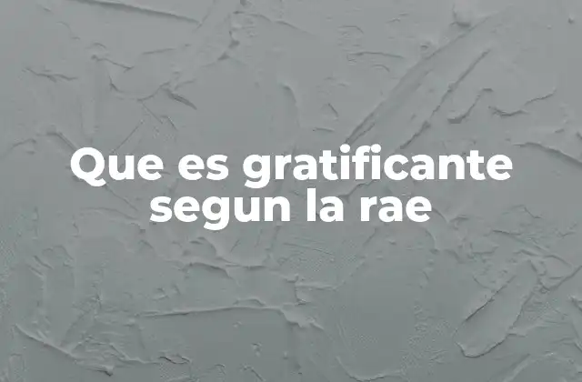 Que es Gratificante Segun la Rae