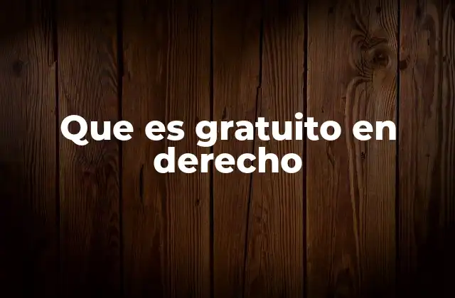 Que es Gratuito en Derecho