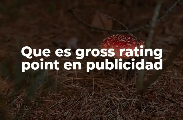 Que es Gross Rating Point en Publicidad