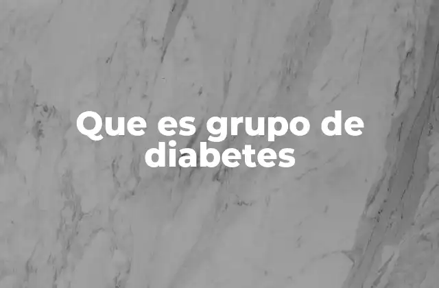 Que es Grupo de Diabetes
