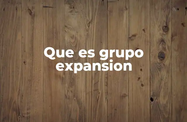 Que es Grupo Expansion 2 El rol del Grupo Expansión en la economía mexicana