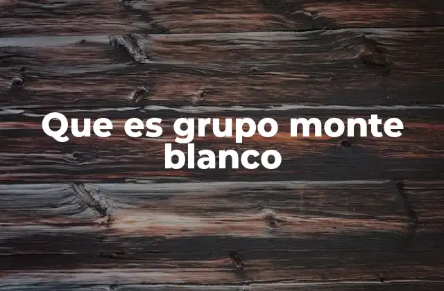 Que es Grupo Monte Blanco