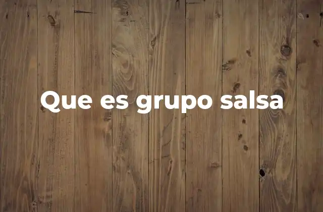Que es Grupo Salsa