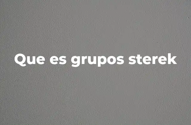 Que es Grupos Sterek