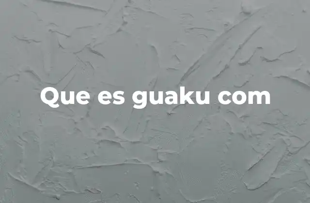 Que es Guaku Com