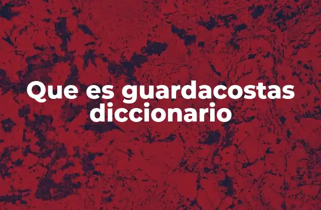 Que es Guardacostas Diccionario